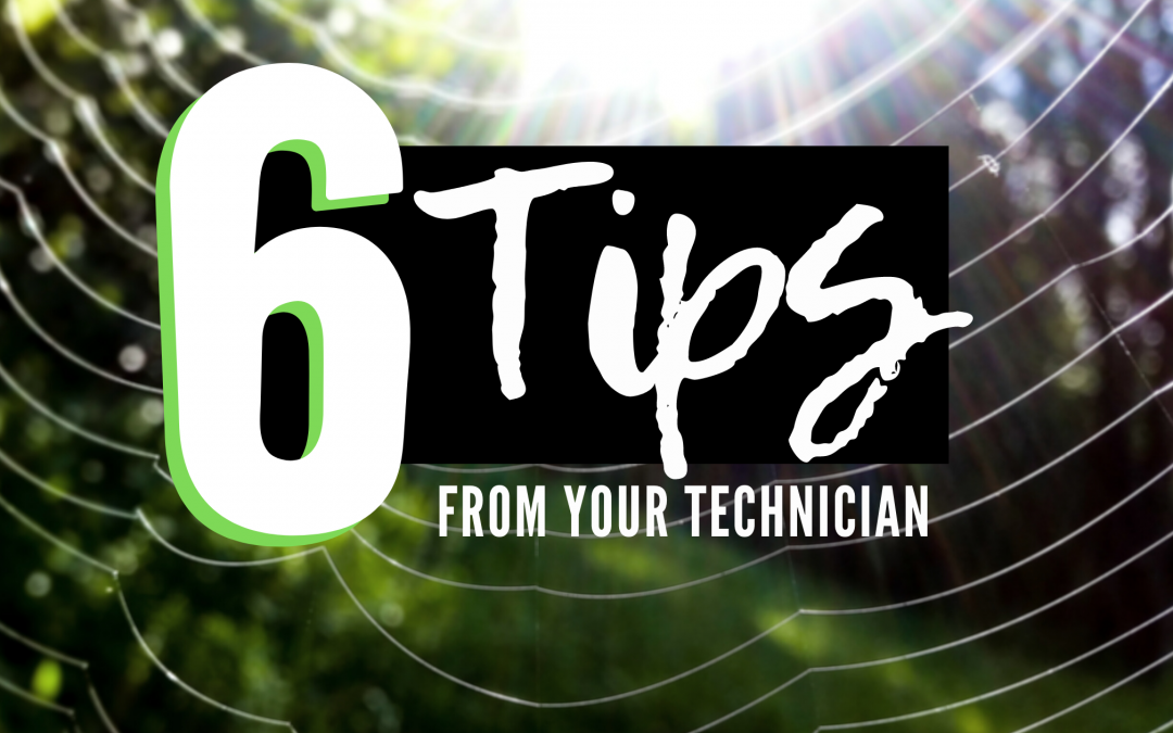 6 Tips from your Technician